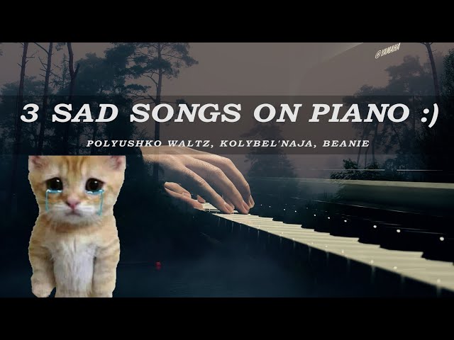 3 Sad Songs vol.2 | Cinematic Piano Cover