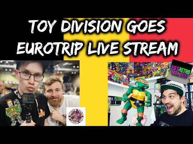 TOY DIVISION GOES EUROTRIP! TOY HUNTING IN BELGIUM WITH ED'S RETRO GEEK OUT.