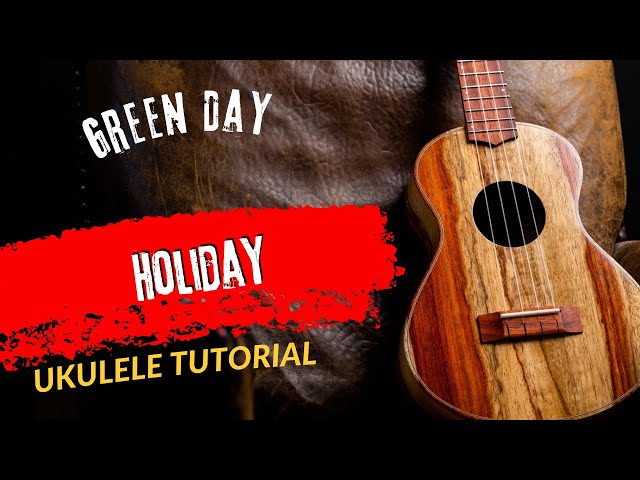 Ukulele Tutorial Green Day Holiday