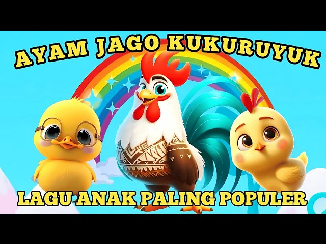 Anak Ayam Kukuruyuk - Labubu - Anak Ayam Piyik - Tek Kotek - Cit Cit Cuit Balonku dan Lainnya