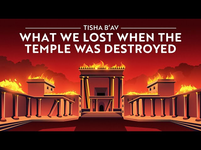 Tisha B'Av 2023: What We Lost When The Temple Was Destroyed