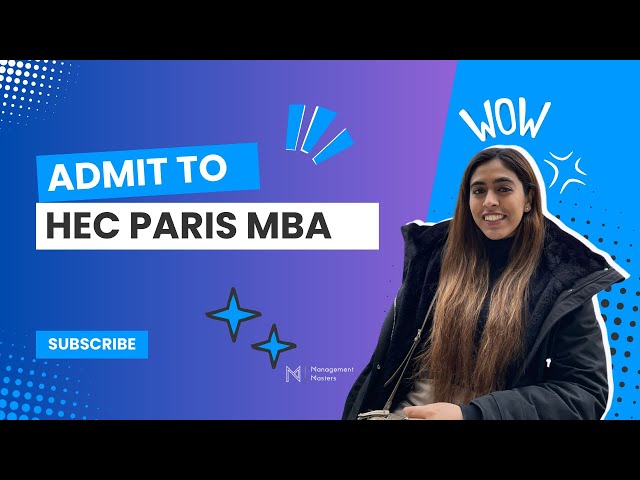 Getting Admit from My Dream Business School - HEC Paris MBA