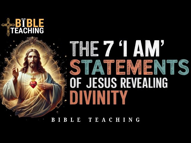 The Seven "I AM" Statements of Jesus in the Gospel of John