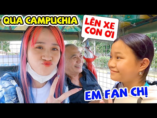 Chị Vê Cùng Lão Thái Gia Qua Campuchia Gặp FAN - Vê Vê Travel