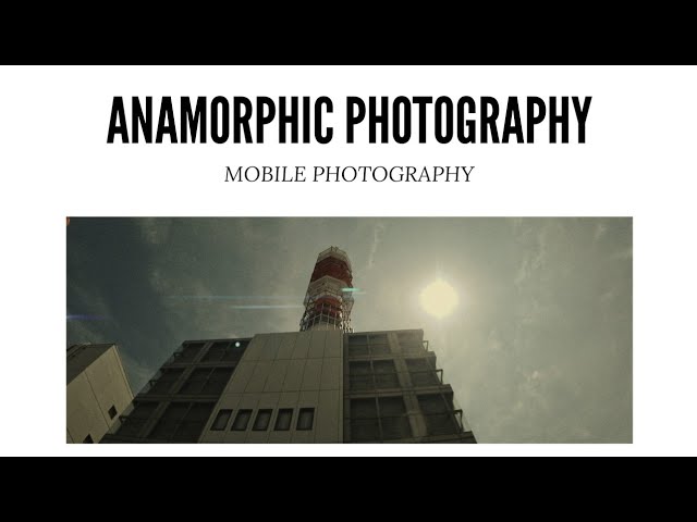 Anamorphic Mobile Photography with Polarr & Ulanzi