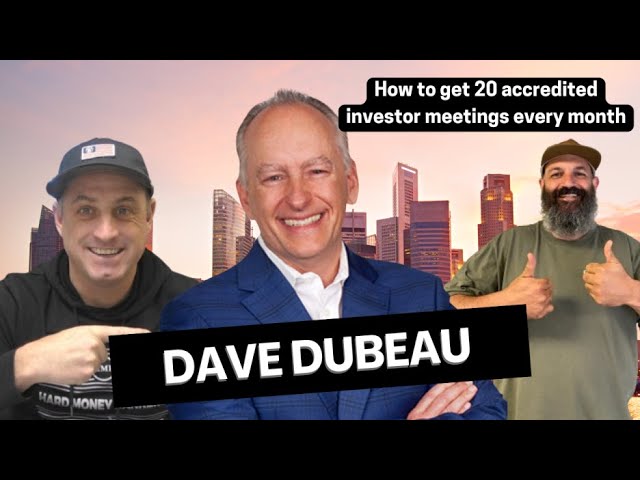 How to get 20 accredited investor meetings every month with Dave Dubeau- #229