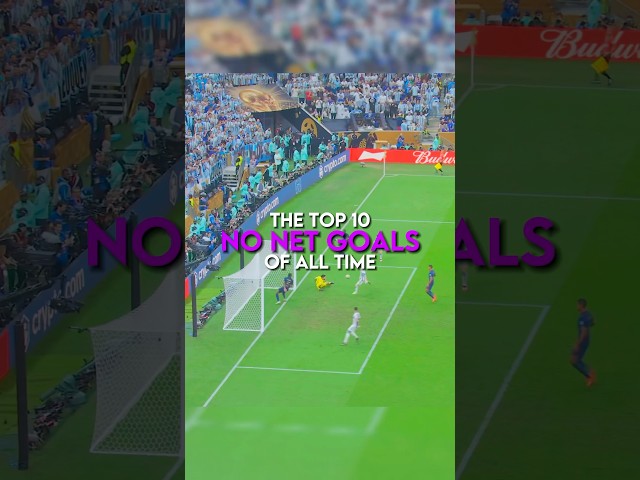 The top 10 no net goals of all time