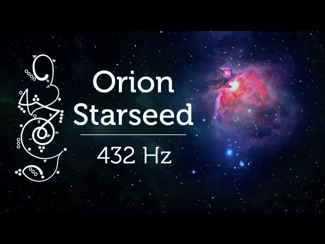 Orion Starseed Activation 432 Hz for Starseed Awakening Cosmic DNA Activation Pleiadian Music