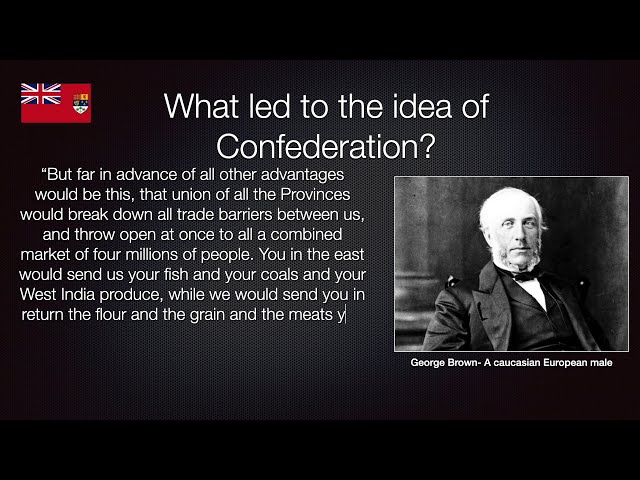 Canadian History: What led to the idea of Confederation?