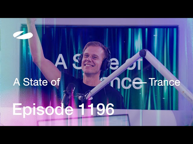 A State of Trance Episode 1196 (@astateoftrance)