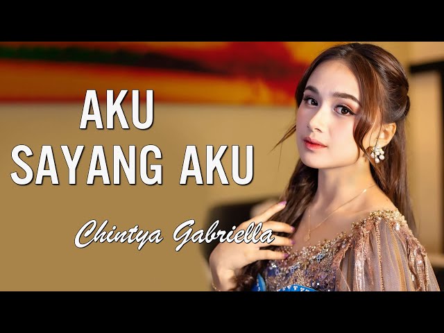 Chintya Gabriella - Aku Sayang Aku | Lirik