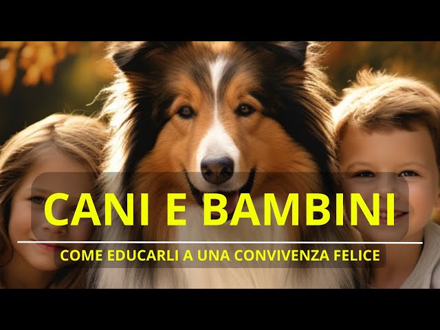 CANI E BAMBINI COME EDUCARLI A UNA CONVIVENZA FELICE - PETOPIA