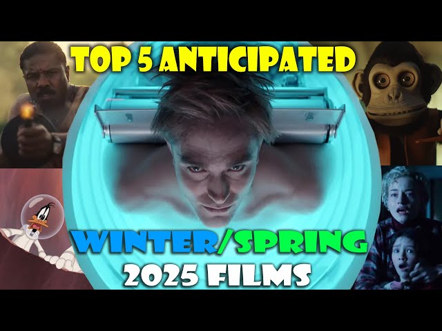 Top 5 Anticipated Winter/Spring 2025 Films w/ Jordan Farrell, Henry Ewing, Adam Haskell, & Andrew H.