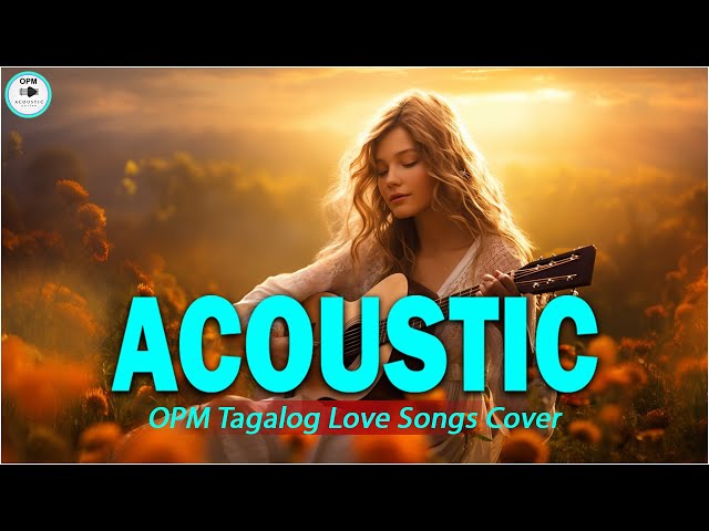 Sweet OPM Acoustic Top Hits With Lyrics 2024 ❤️ Chill Of Trending Tagalog Songs Cover Playlist 654