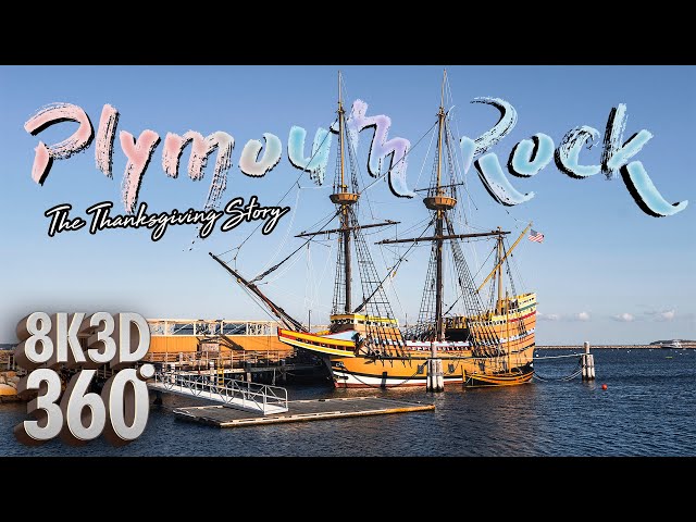 Tour of Plymouth Rock and Mayflower in 8K 3D 360° - the Thanksgiving Story in VR