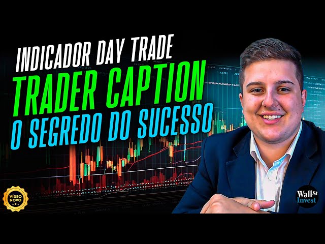 Trader Caption | O Indicador Day Trade que Caça Tendências Perfeitas