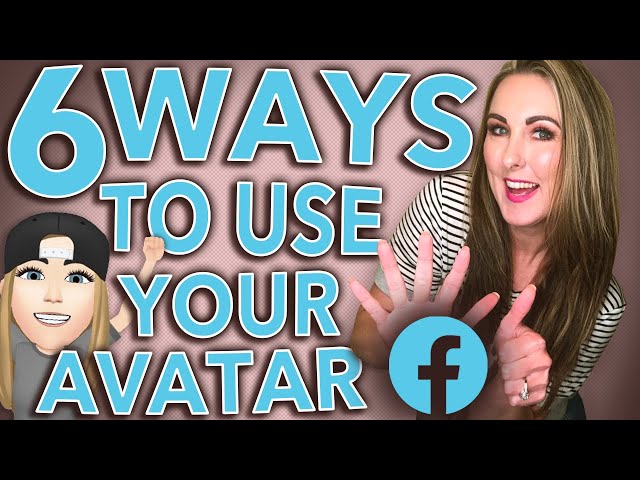 6 Ways to Use Facebook Avatars (Facebook Tutorial 2020)