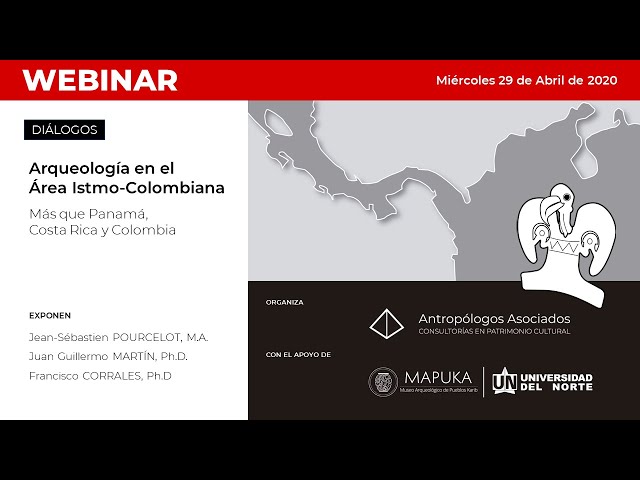 DIÁLOGOS | Arqueología en el Área Istmo-Colombiana. Más que Panamá, Costa Rica y Colombia