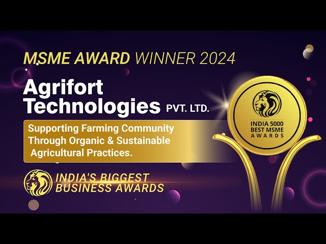 Agrifort Technologies Pvt. Ltd. - India 5000 Best MSME Awards 2024