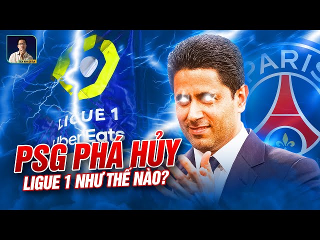 PSG ĐÃ PHÁ HUỶ LIGUE 1 NHƯ THẾ NÀO?