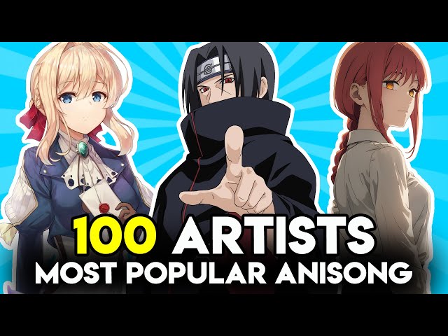 The Most Popular Anime Song of 100 Singers and Bands