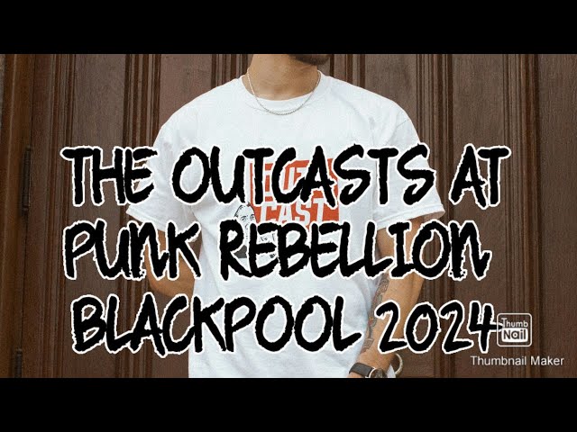 THE OUTCASTS AT PUNK REBELLION BLACKPOOL 2024