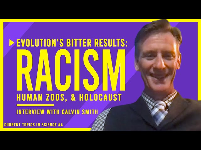 Evolution's Bitter Results: Racism, Human Zoos, Holocaust | Interview w/ Calvin Smith AIG: Freakshow