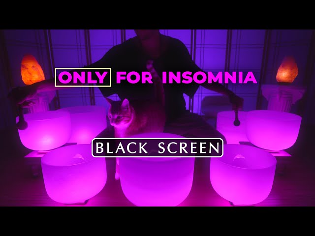 **FOR INSOMNIACS ONLY** - Black Screen - Strong Sleep Music - Crystal Singing Bowls for Bedtime