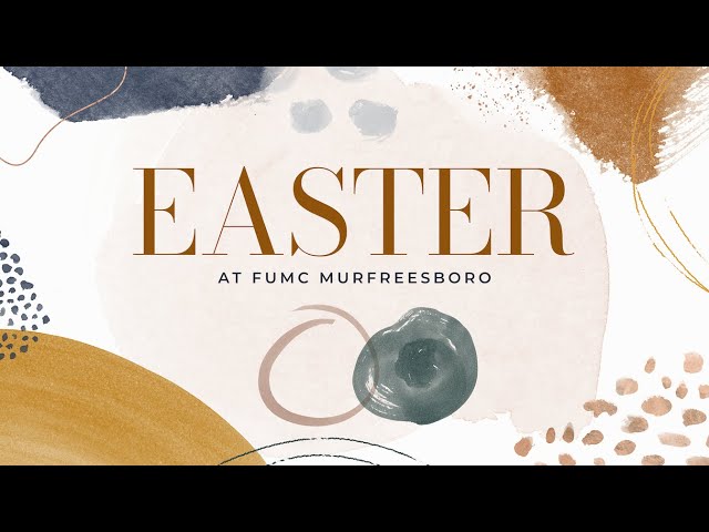 Easter 2021 at FUMC Murfreesboro