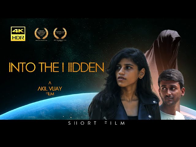 Into The Hidden Sci-Fi Short film| Akil Vijay | Jananii | Nehan | 4K HDR