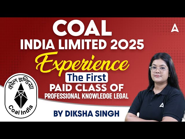 Coal India Limited 2025 | Experience The First Paid Class of Professional Knowledge Legal