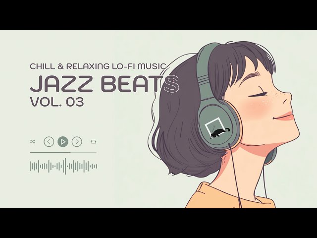 JAZZ BEATS Vol.03  [playlist] | Chill & Relaxing Lo-Fi Music | Relaxing Background Music #lofijazz