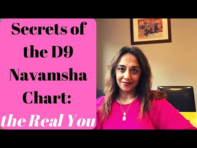 Secrets of the D9 Navamsha Chart: The Real You