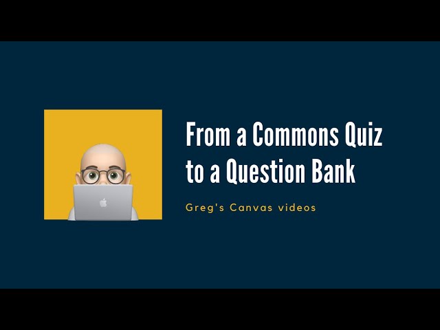 Canvas  - Commons Quiz to Question Bank