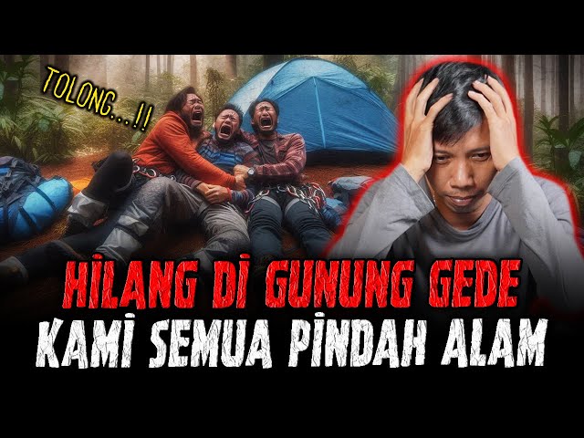 FULL MERINDING ! PENDAKI INI DINYATAKAN HILANG DI GUNUNG GEDE !!