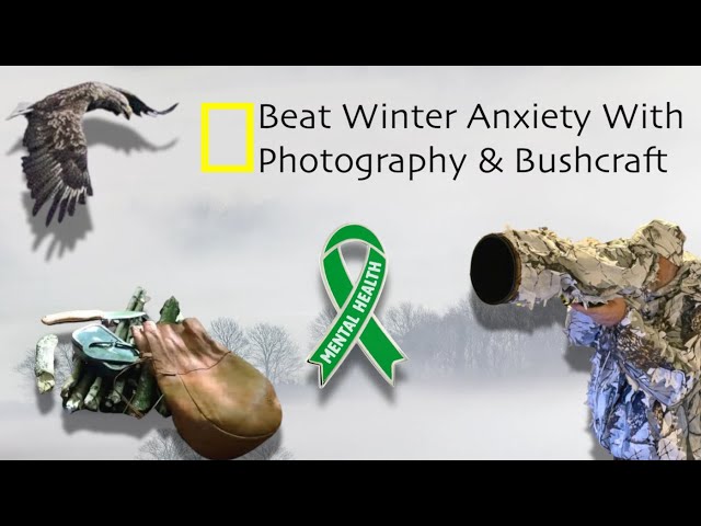 How I Beat Winter Anxiety | Photography & Bushcraft