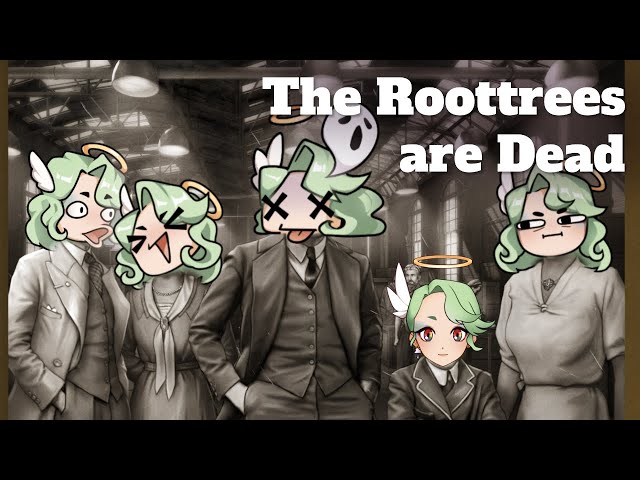 i am unhealthily obsessed with this mystery 【THE ROOTTREES ARE DEAD】