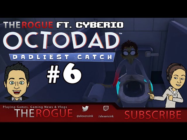 sitting on the toilet... - The Rogue Plays Octodad Dadliest catch Ft. Cyberio [Episode 6]