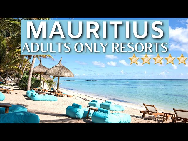 TOP 10 ADULTS ONLY Resorts MAURITIUS | Romantic For Couples | Luxury Hotels & Resorts