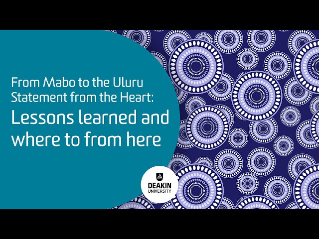 From Mabo to the Uluru Statement from the Heart: Lessons learned and where to from here