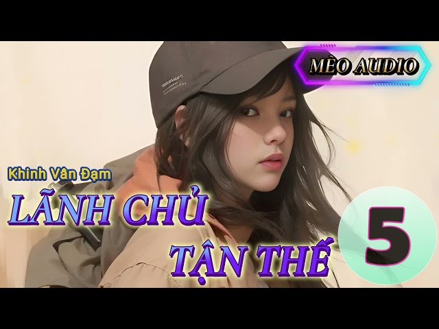 (5) LÃNH CHỦ TẬN THẾ - Khinh Vân Đạm