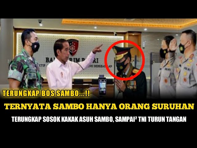 VIRAL HARI INI ~ TERUNGKAP SOSOK KAKAK ASUH SAMBO, PANTAS SAJA JOKOWI SAMPAI TURUN TANGAN