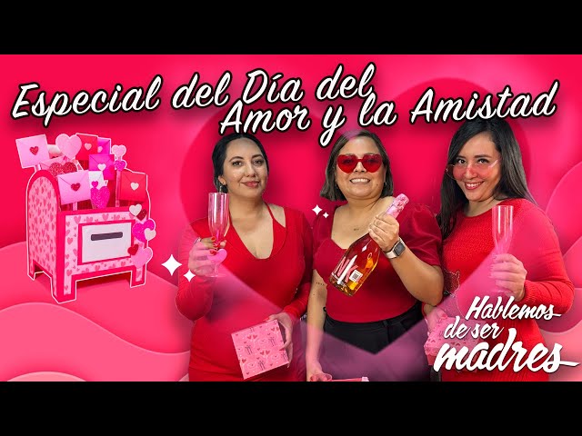 Especial del Día del Amor y la Amistad