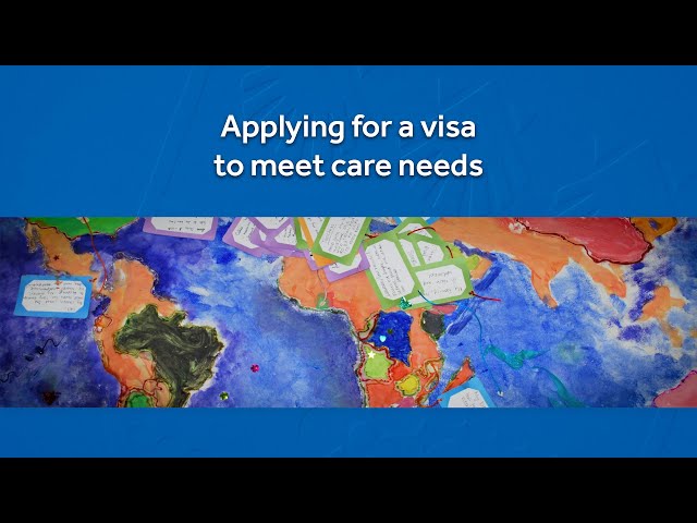 Applying for a visa to meet care needs