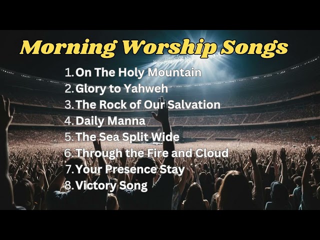 The Best of Worship Songs with Lyrics 2025: The Perfect Morning Worship Playlist