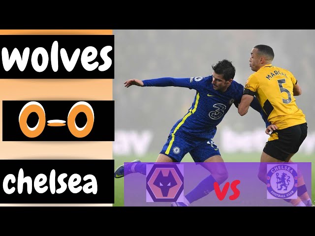 Wolves vs Chelsea 0-0 - Premier League 2021/2021 All Extended Highlights