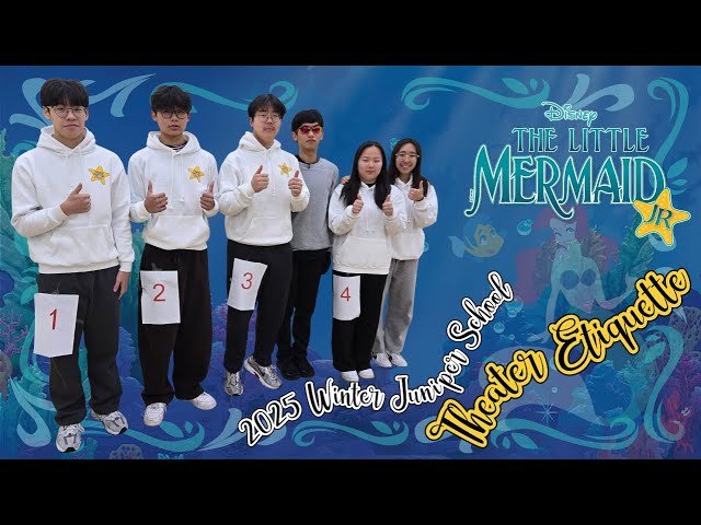 [MUSICAL- 일산국제학교] 2025 Little Mermaid JR Theater Etiquette [2025 인어공주 영어 뮤지컬 관람 에티켓 영상] #국제학교