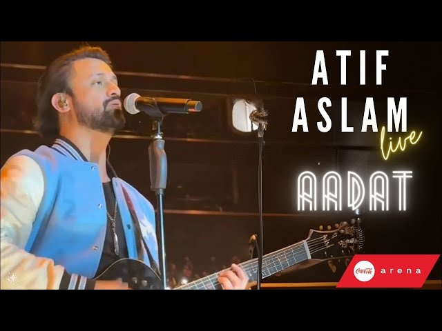 Atif Aslam LIVE | Aadat | Coca Cola Arena - Dubai | 1080p