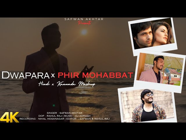 Dwapara x Phir Mohabbat| Kannada x Hindi Mashup 2025 |Cover Version |By - Safwan Akhtar | Video Song