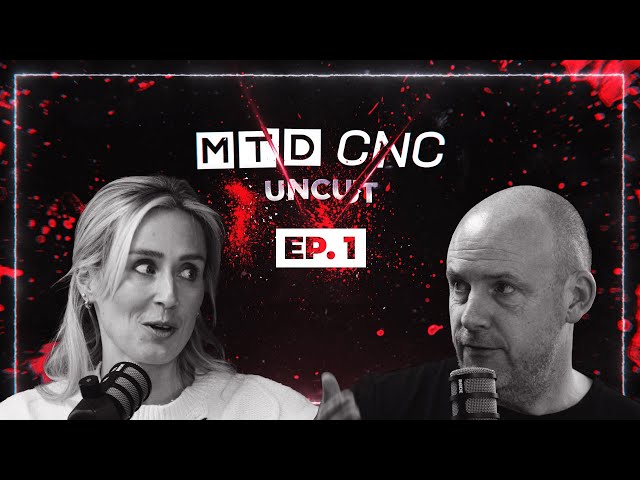 You can’t say that!! MTDCNC Uncut Episode 1